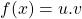  f(x)=u.v 