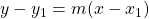  y-y_1 =m(x-x_1 ) 