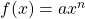  f(x)=a x^{n} 