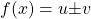  f(x)=u {\pm} v 