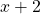  x+2 