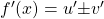  f'(x)=u' {\pm} v' 