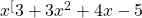  x^[3}+3x^{2}+4x-5 