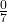 \frac{0}7 